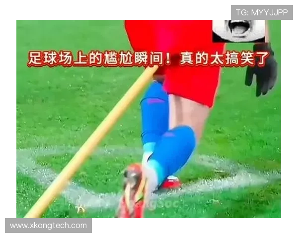 足球明星的搞笑评论大揭秘让你捧腹大笑的幽默瞬间合集